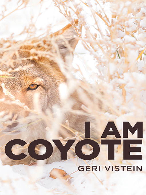 Title details for I Am Coyote by Geri Vistein - Available